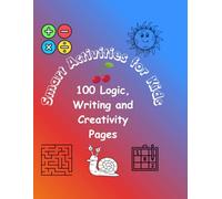 Smart Activities for Kids: 100 Logic, Writing and Creativity Pages