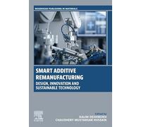 Smart Additive Remanufacturing: Design, Innovation and Sustainable Technology (Woodhead Publishing in Materials)