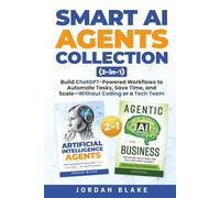 Smart AI Agents Collection (2 in 1): Build ChatGPT-Powered Workflows to Automate Tasks, Save Time, and Scale-Without Coding or a Tech Team