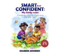 Smart and Confident: My Body Rules: A gentle first book about safe touch and body respect