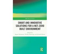 Smart and Innovative Solutions for a Net-Zero Built Environment (BRI Research Series)