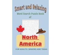 Smart and Relaxing Word Search Puzzle Book of North America for Adults, Seniors, and Teens: Easy to Read Print About Geography and Milestones | 130 ... 65 Puzzles | Gift for Vacations and Holidays