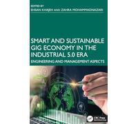 Smart and Sustainable Gig Economy in the Industrial 5.0 Era: Engineering and Management Aspects (Smart and Sustainable Operations and Supply Chain Management)