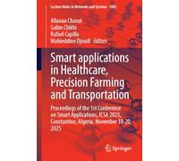 Smart applications in Healthcare, Precision Farming and Transportation: Proceedings of the 1st International Conference on Smart Applications, ICSA ... (Lecture Notes in Networks and Systems, 1883)
