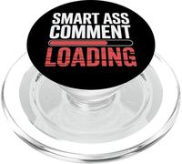Smart Ass Comment Loading Broma de Actitud sarcástica ||- PopSockets PopGrip para MagSafe