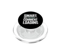 Smart Ass Comment Loading Broma de Actitud sarcástica - PopSockets PopGrip para MagSafe