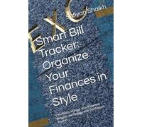 Smart Bill Tracker: Organize Your Finances in Style: Effortlessly Manage Your Expenses, Budgets, and Savings with This Elegant Tracker