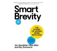 Smart Brevity: The Power of Saying More with Less