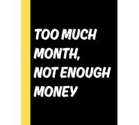 Smart Budget & Everyday Dot Grid Notebook "Too much month, not enough money": 100-Page Dotted Journal for Money Management, Expense Tracking, Savings ... Writing, Bullet Journaling, and Note-Taking