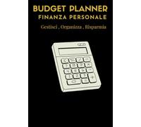 Smart Budget : Gestisci i tuoi risparmi: Il tuo percorso verso la libertà finanziaria inizia dall'organizzazione.