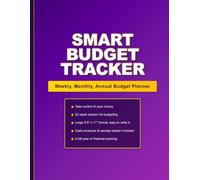 Smart Budget Tracker: 52-W udget Planner 2026: Weekly, Monthly and Annual Financial Organizer with Cash Envelope System, Savings Tracker and No-Spend Challenge