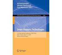 Smart Business Technologies: 21st International Conference, ICSBT 2024, Dijon, France, July 9-11, 2024, Revised Selected Papers (Communications in Computer and Information Science, 2589)