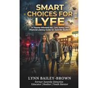 Smart Choices for Lyfe: A Trauma-Informed SEL, Law, Safety, and Financial Literacy Guide for Juvenile Students