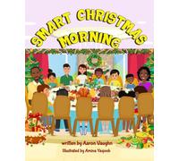 Smart Christmas Morning: How One Christmas Sparked a Lesson in Giving and Investing (The Smart Series)