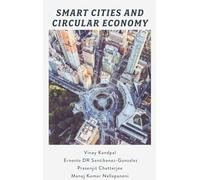 Smart Cities and Circular Economy: The Future of Sustainable Urban Development