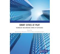 Smart Cities at Play: Technology and Emerging Forms of Playfulness
