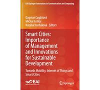 Smart Cities: Importance of Management and Innovations for Sustainable Development: Towards Mobility, Internet of Things and Smart Cities (EAI/Springer Innovations in Communication and Computing)