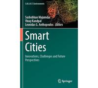 Smart Cities: Innovations, Challenges and Future Perspectives (S.M.A.R.T. Environments)