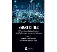 Smart Cities: IoT Technologies, Big Data Solutions, Cloud Platforms, and Cybersecurity Techniques