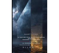 SMART CITIES: La gestión total de la vida urbana mediante Sensores y algoritmos (Illuminati)