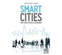 Smart Cities: Una Visiã3n Para El Ciudadano (colección acción empresarial)