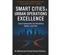 Smart Cities & Urban Operations Excellence: Lean Frameworks for Reliability, Safety, and Flow