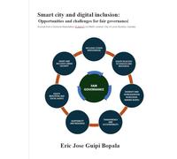 Smart city and digital inclusion: Opportunities and challenges for fair governance: Excerpt from a Doctoral dissertation (D.Adm.P.) at ENAP, context: City of Laval (Quebec, Canada)