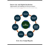Smart city and digital inclusion: Opportunities and challenges for fair governance: Excerpt from a Doctoral dissertation (D.Adm.P.) at ENAP, context: City of Laval (Quebec, Canada)