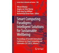 Smart Computing Paradigms: Intelligent Solutions for Sustainable Wellbeing: Proceedings of Seventh International Conference on Smart Computing and ... (Lecture Notes in Networks and Systems, 1684)