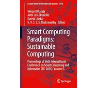 Smart Computing Paradigms: Sustainable Computing: Proceedings of Sixth International Conference on Smart Computing and Informatics (SCI 2024), Volume 3: 1318 (Lecture Notes in Networks and Systems)