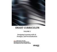 Smart Curriculum, Volume 2: Designing Learning with AI, Prompts, and Personalization