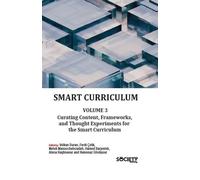 Smart Curriculum, Volume 3: Curating Content, Frameworks, and Thought Experiments for the Smart Curriculum