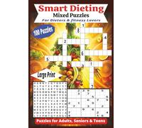 Smart Dieting Mixed Puzzle Book: Word Search, Crossword, Sudoku 100 Puzzles with Solutions, 200pages Fun Dieting Mixed Puzzles for Brain Boost & ... Easy-to-Read, Relaxing Brain Games (6x9)