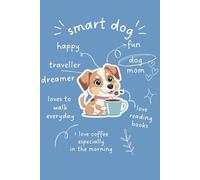 Smart Dog Notebook: Funny and Clever Dog Lover Journal | 120 Lined Pages, 6x9 Writing Book for Students, Teachers, Writers, and Everyday Notes: Great ... Teens, and Coworkers, Cute and Clever Dog