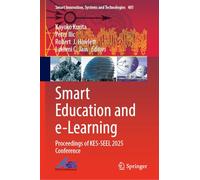 Smart Education and e-Learning: Proceedings of KES-SEEL 2025 Conference: 481 (Smart Innovation, Systems and Technologies, 481)