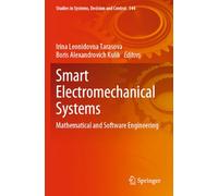 Smart Electromechanical Systems: Mathematical and Software Engineering: 544 (Studies in Systems, Decision and Control, 544)