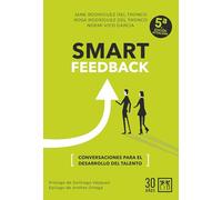 Smart feedback; Conversaciones para el desarrollo del talento (Acción Empresarial)