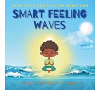 SMART FEELING WAVES (DEAR LITTLE CHILD OF THE GREAT SUN)