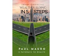 SMART FINANCIAL WEALTH BUILDING IN 5 STEPS