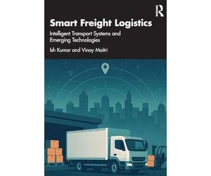 Smart Freight Logistics: Intelligent Transport Systems and Emerging Technologies