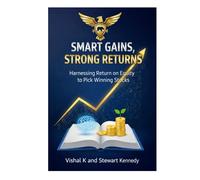 Smart Gains, Strong Returns: Harnessing Return on Equity to Pick Winning Stocks (The Investing Essentials Library)