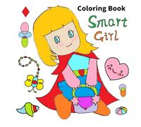 Smart Girl - Coloring Book give you more positive energy: Unique Child Drawings Coloring Book