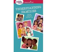Smart Girl's Guide: Understanding Families: Feelings, Fighting, & Figuring It Out (Smart Girl's Guides)