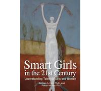 Smart Girls In The 21st Century: Understanding Talented Girls And Wome