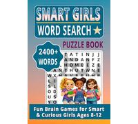 SMART GIRLS WORD SEARCH PUZZLE BOOK: Fun Brain Games for Smart & Curious Girls Ages 8-12 | 100 Puzzles with 2400+ Hidden Words to Boost Vocabulary, Focus & Problem-Solving Skills