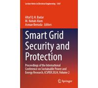 Smart Grid Security and Protection: Proceedings of the International Conference on Sustainable Power and Energy Research, ICSPER 2024, Volume 2: 1307 (Lecture Notes in Electrical Engineering, 1307)
