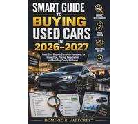 Smart Guide to Buying Used Cars in 2026-2027: Used Cars Buyer’s Complete Handbook for Inspection, Pricing, Negotiation, and Avoiding Costly Mistakes
