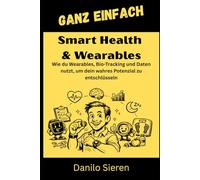 Smart Health & Wearables: Dein Herz schlägt 100.000 Mal am Tag. Weißt du, was es dir sagen will?: 18 (GANZ EINFACH)