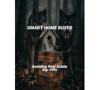 Smart Home Buyer: Avoiding Real Estate Rip-Offs