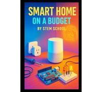 Smart Home on a Budget: DIY Automation Projects Anyone Can Do with Low-Cost Devices